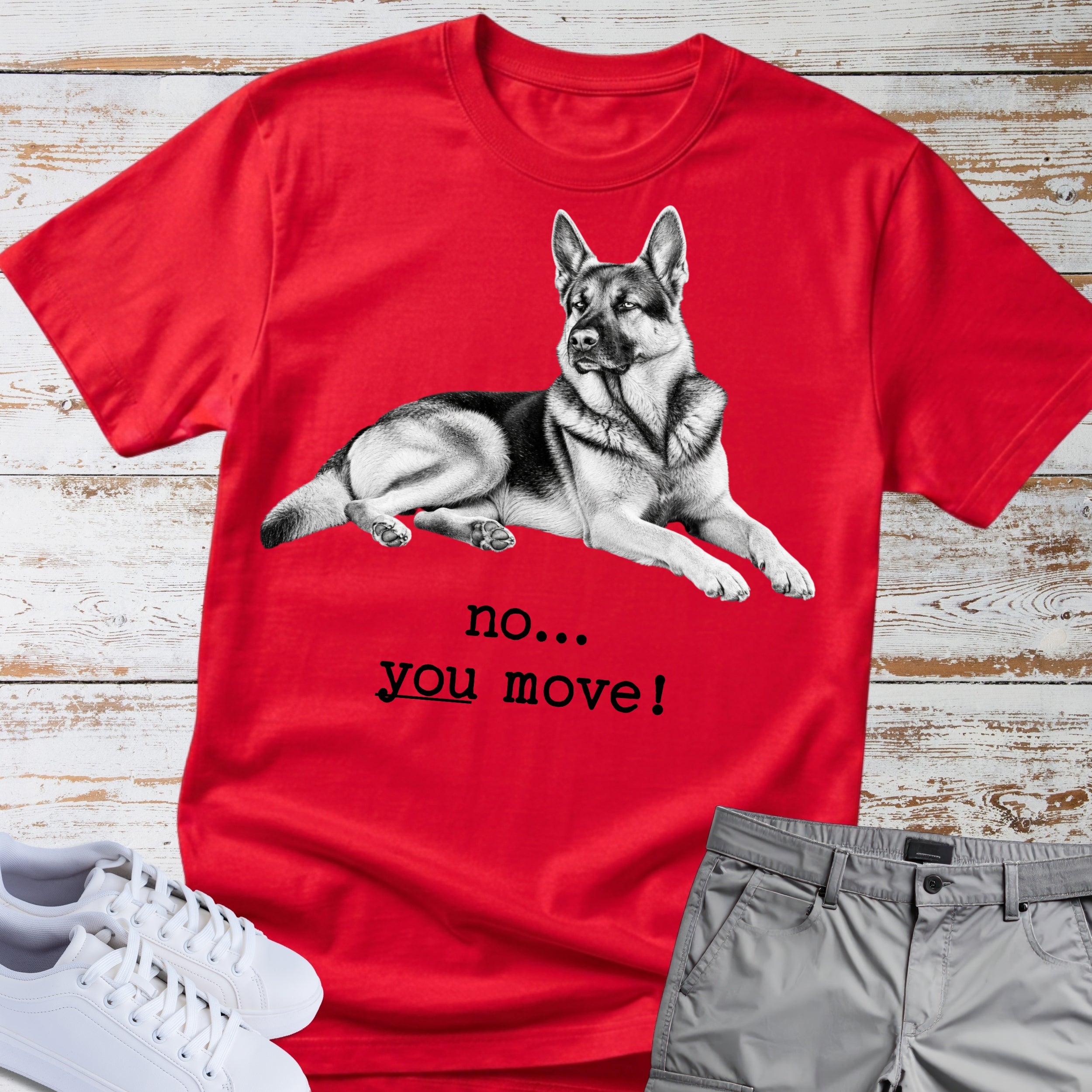German Shepherd "No... You Move!" T-Shirt