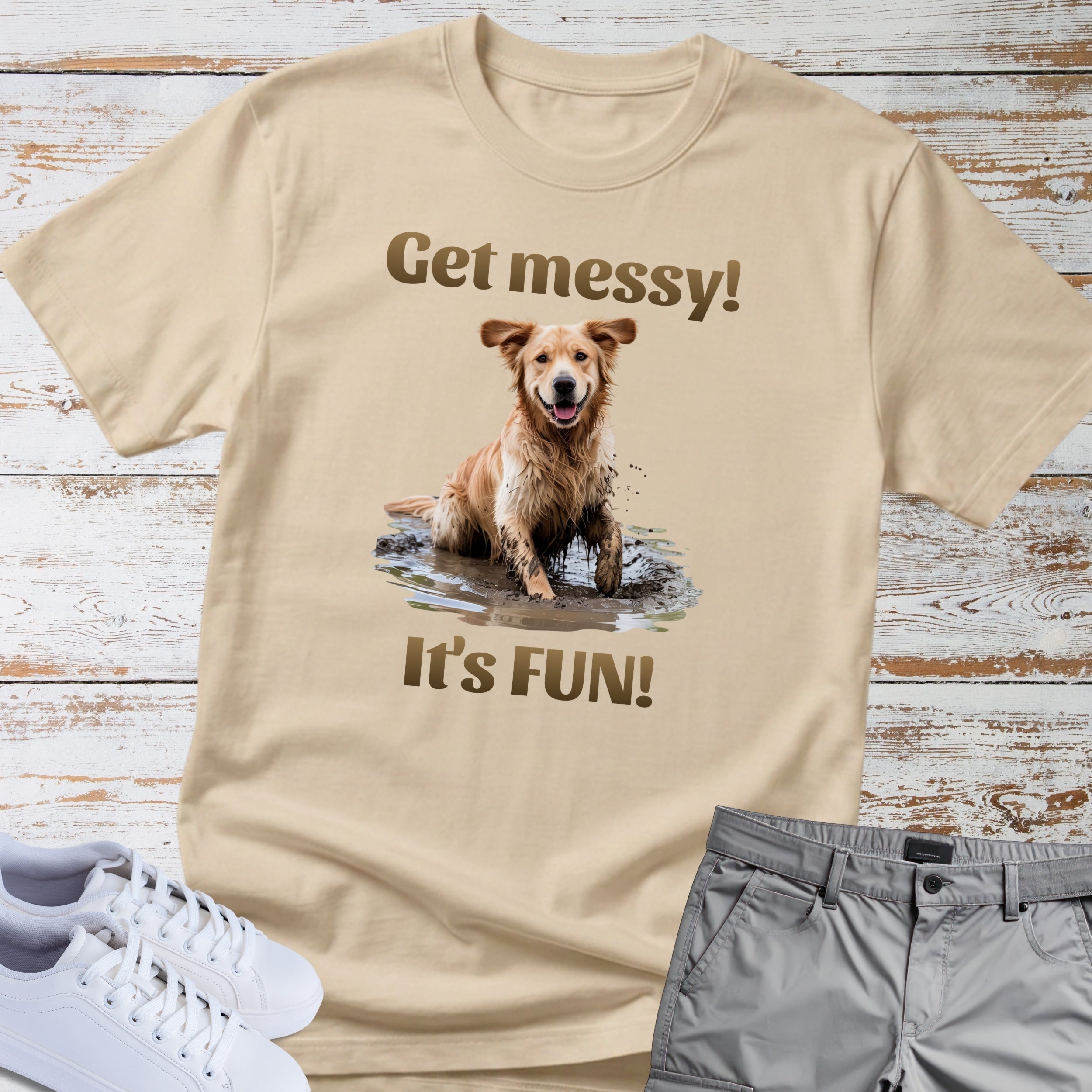 Golden Retriever "Get messy! It's FUN!" T-Shirt