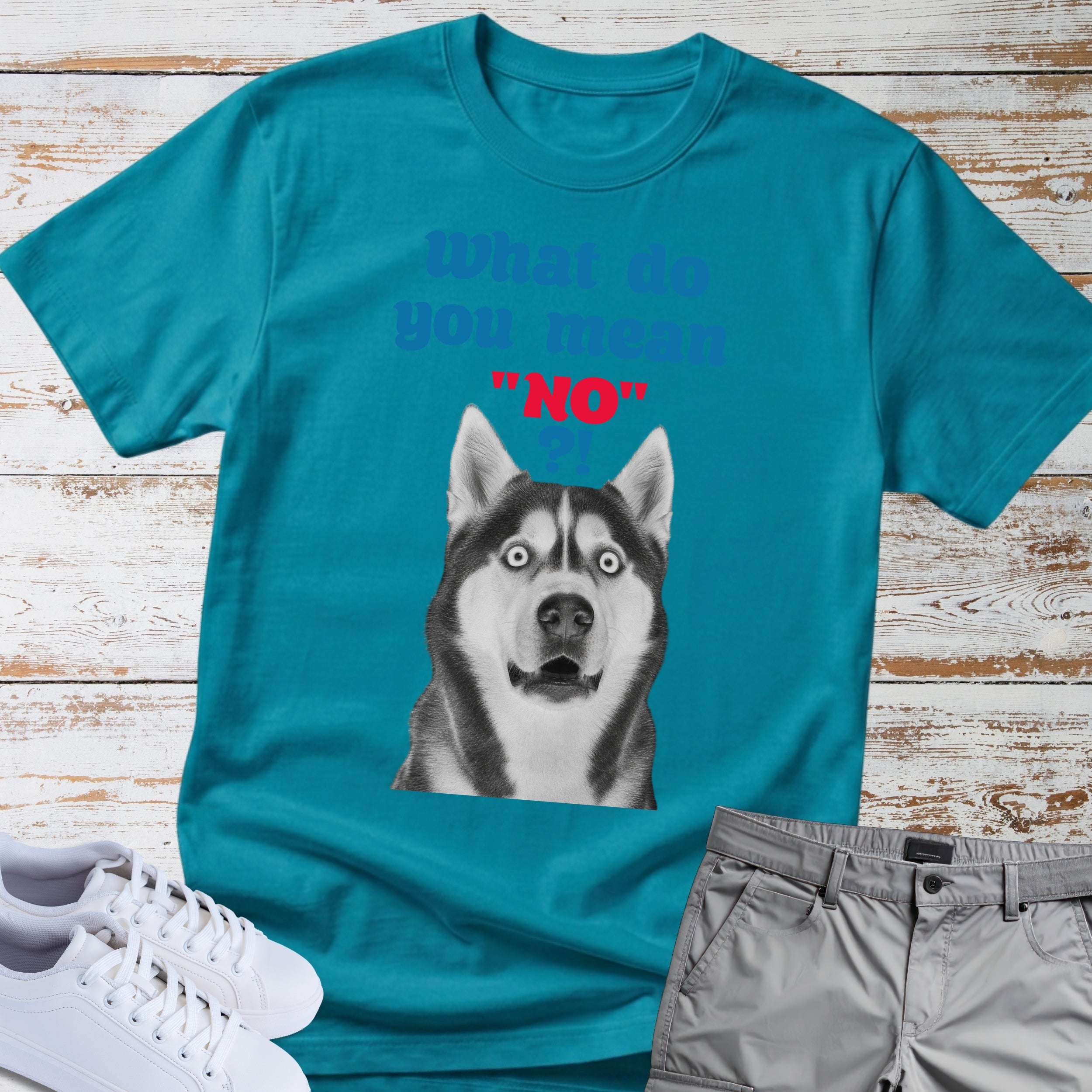 What Do You Mean "No"? Siberian Husky T-Shirt