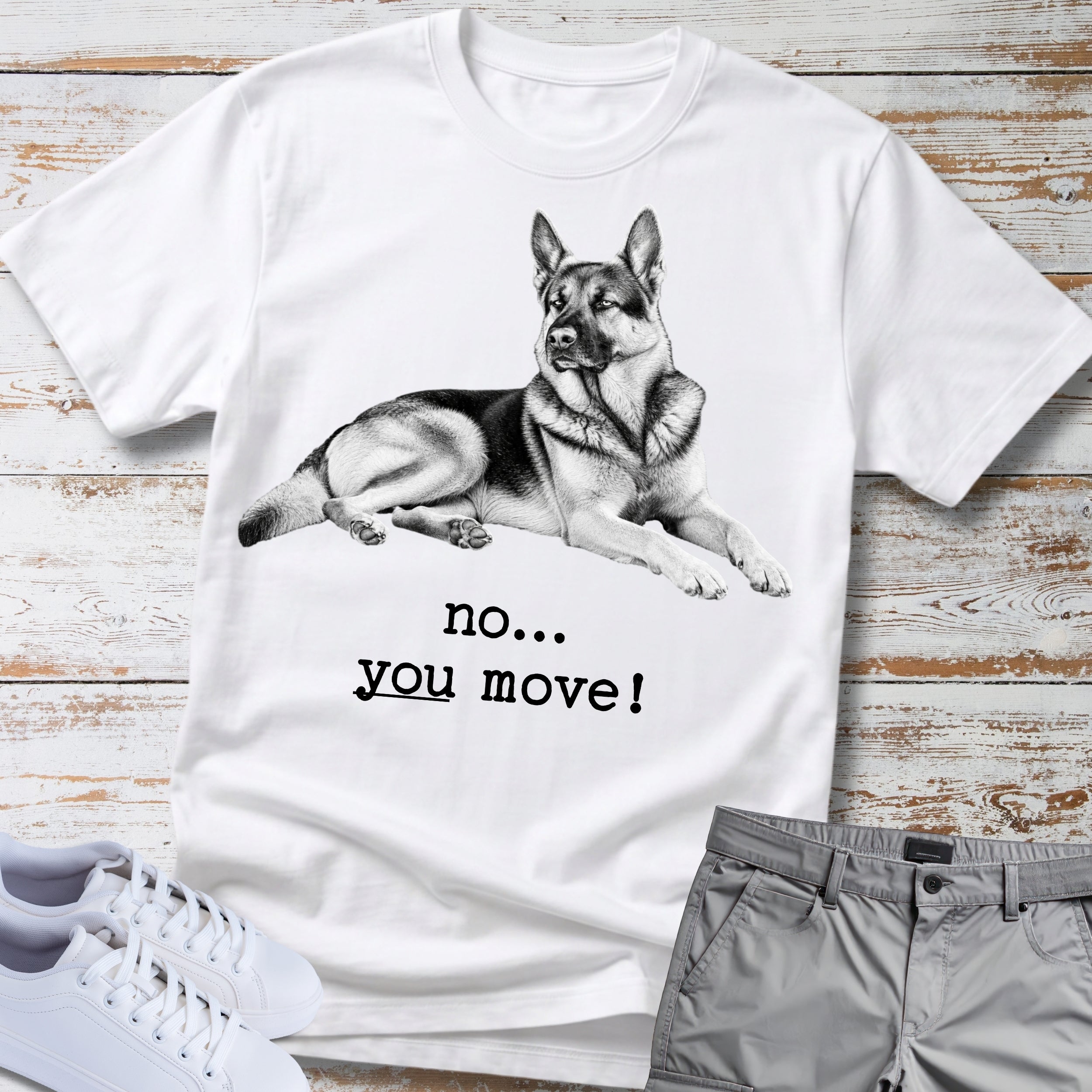 German Shepherd "No... You Move!" T-Shirt