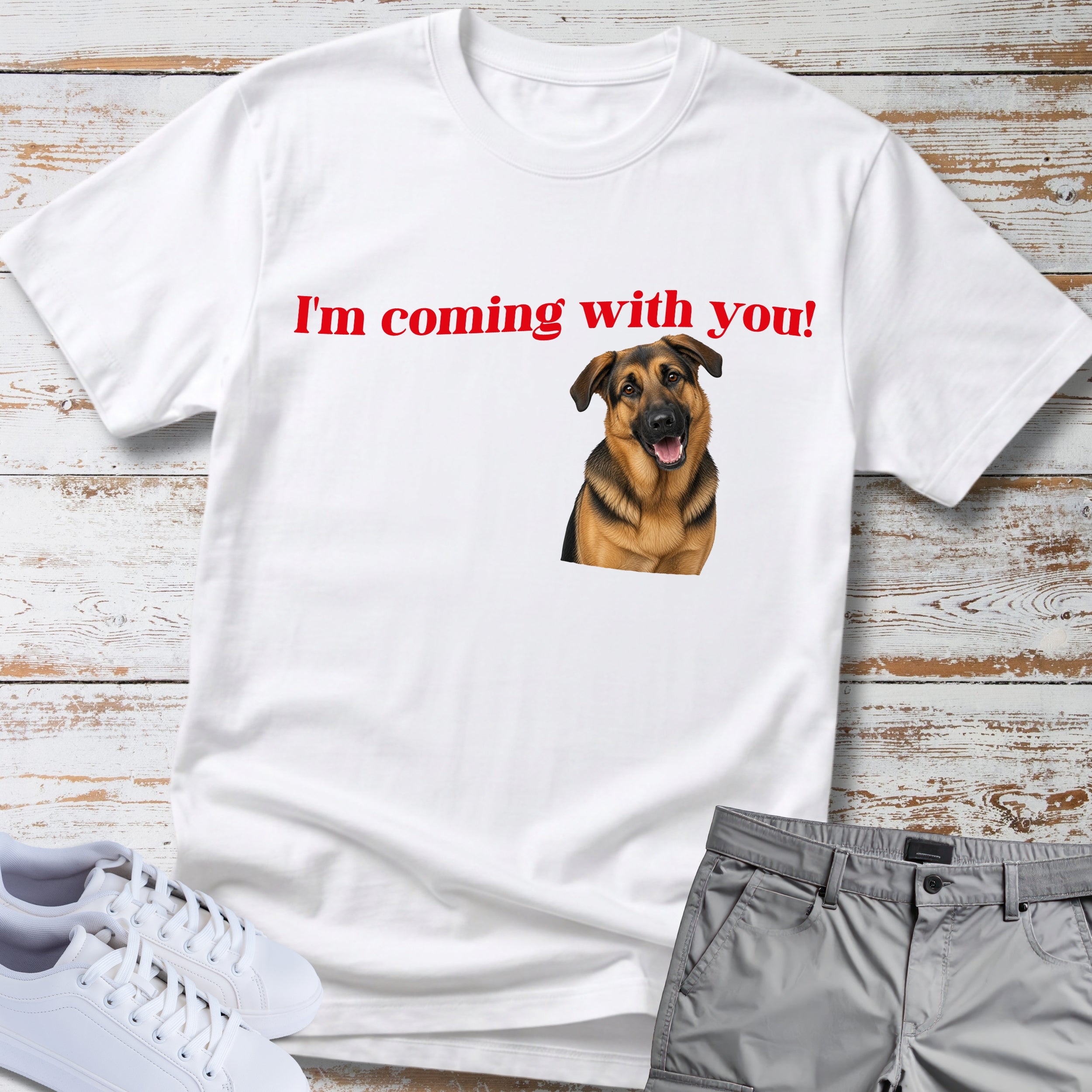 German Shepherd T-Shirt "I'm Coming With You"