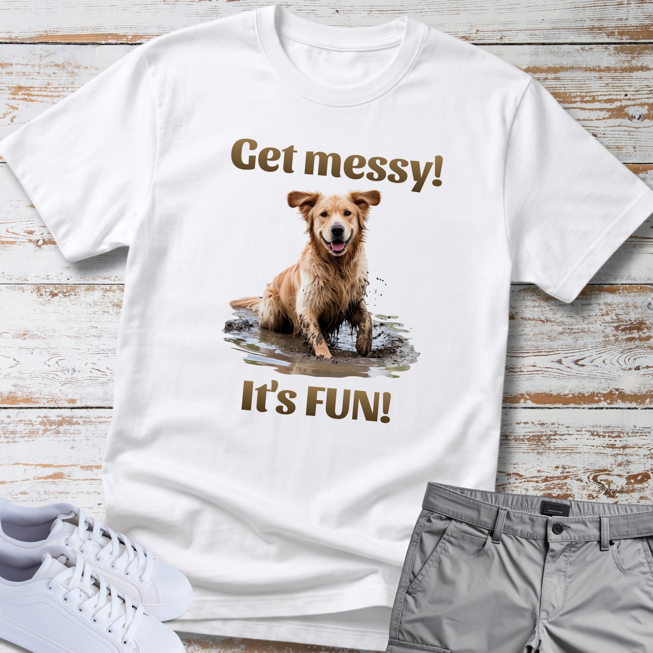 Golden Retriever "Get messy! It's FUN!" T-Shirt